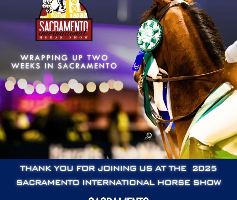 Wrapping Up 2025 Sacramento International Horse Show